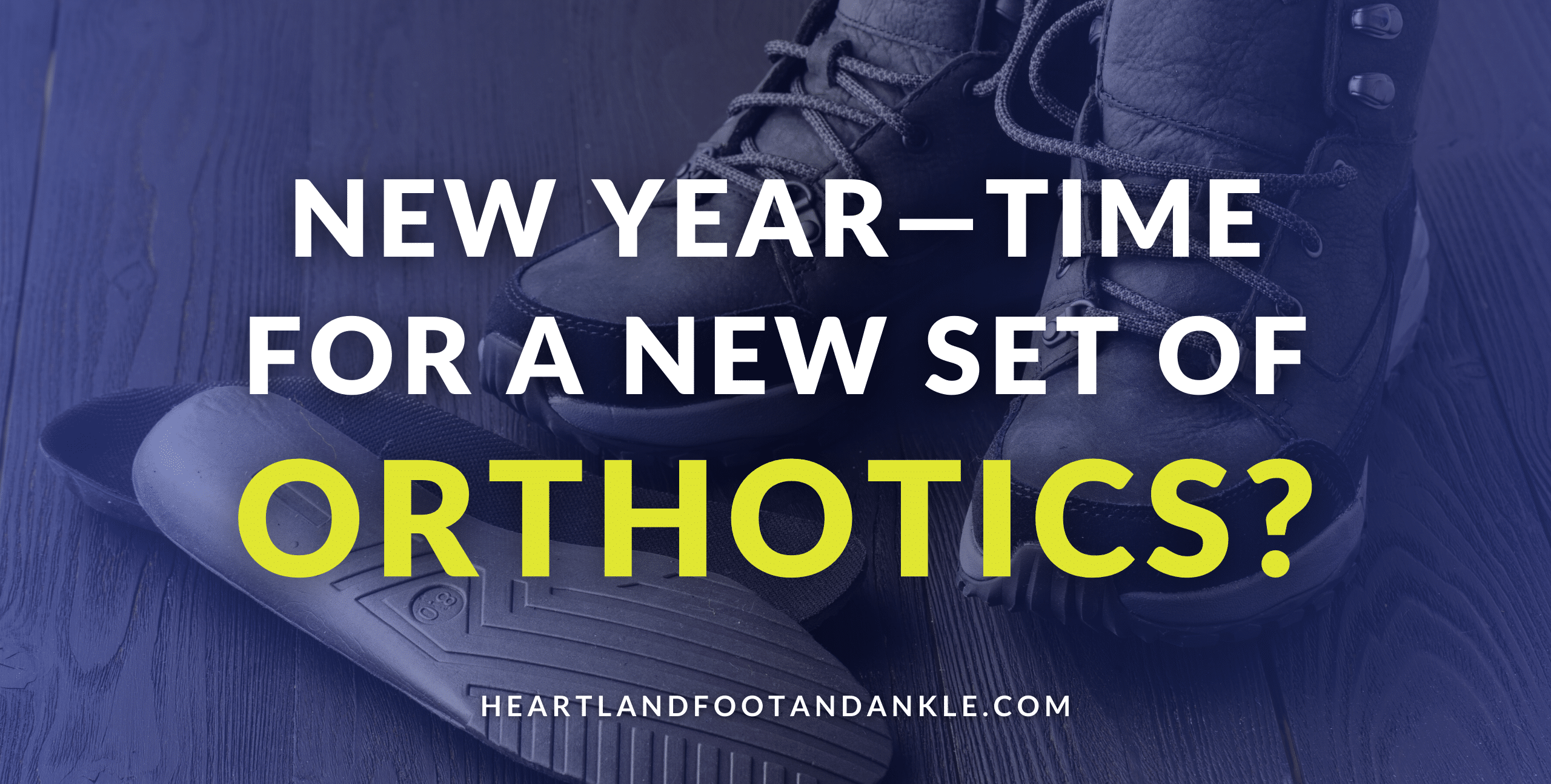 New Year—Time for a New Set of Orthotics